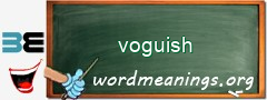 WordMeaning blackboard for voguish